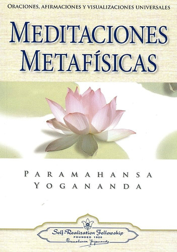 Meditaciones Metafisicas (nva. Edición). Yogananda Paramaha
