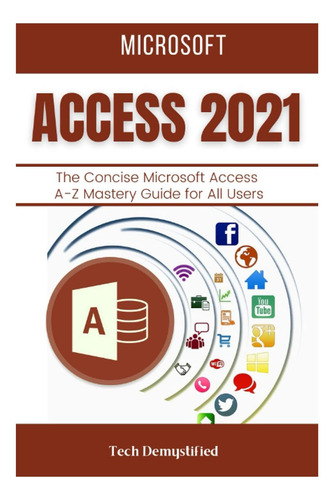 Libro: Microsoft Access 2021: The Concise Microsoft Access A