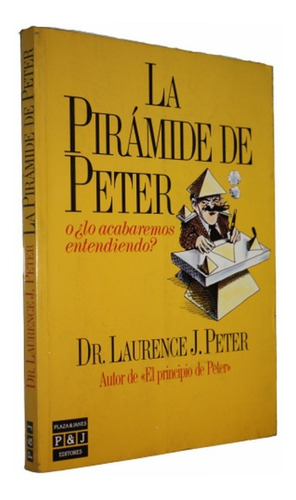 La Piramide De Peter - Laurence J Peter