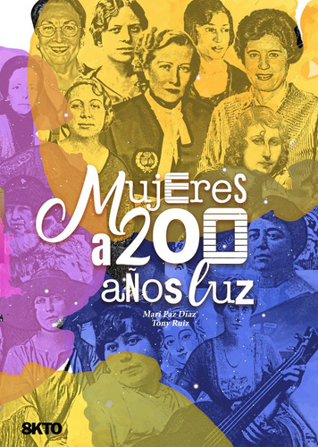 Mujeres A 200 Años Luz, De Díaz Domínguez Mari Paz. Editorial Okto Contenidos, Tapa Dura En Español, 2023