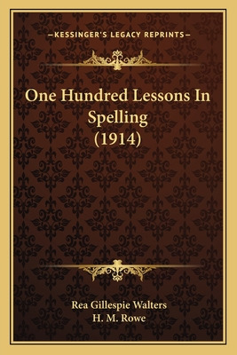 Libro One Hundred Lessons In Spelling (1914) - Walters, R...