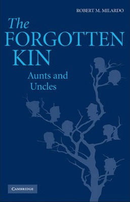 Libro The Forgotten Kin : Aunts And Uncles - Robert M. Mi...