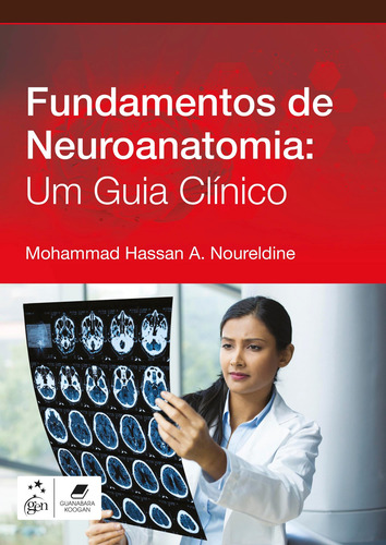 Neuroanatomia Básica e Clínica, de Mohammad Noureldine. Editora Gen – Grupo Editorial Nacional Part S/A, capa mole em português, 2019