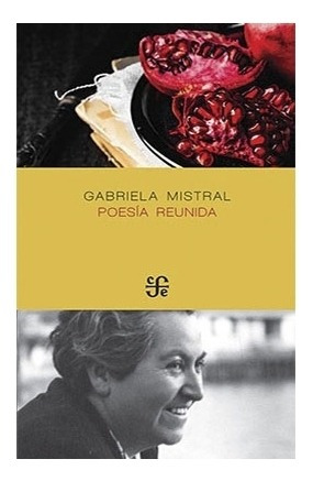Poesía Reunida | Gabriela Mistral