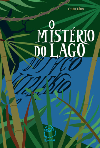 O mistério do lago, de Lins, Guto. Bambolê Editora e Livraria Ltda em português, 2019