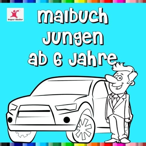 Malbuch Jungen Ab 6 Jahre Animierende Motive Für Jungs Aus 