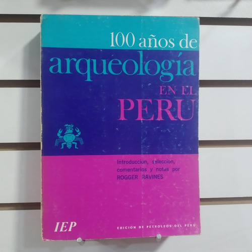 100 Años De Arqueología En El Perú
