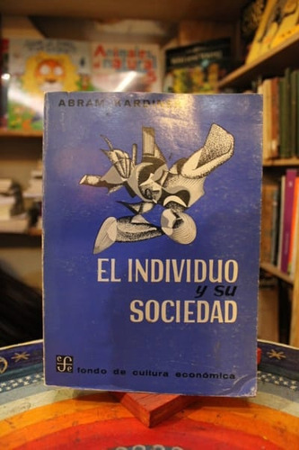 El Individuo Y Su Sociedad. La Psicodinámica De La Organizac