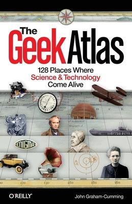 Libro The Geek Atlas : 128 Places Where Science And Techn...