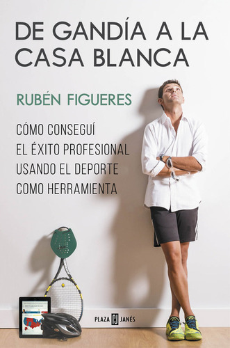 De Gandãâa A La Casa Blanca, De Figueres, Rubén. Editorial Plaza & Janes, Tapa Blanda En Español