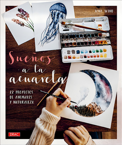 Sueãâos A La Acuarela: 22 Proyectos De Animales Y Naturaleza, De Wind, Jana., Vol. 1. Editorial Editorial El Drac, S.l., Tapa Blanda En Español