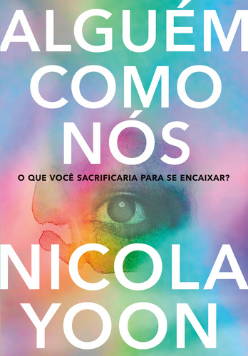 Livro Alguém Como Nós De Nicola Yoon Editora Arqueiro