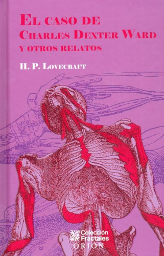 El Caso De Charles Dexter Ward Y Otros Relatos / Pd., De Lovecraft, Howard Phillips. Editorial Orion, Tapa Dura, Edición 01 En Español, 2012