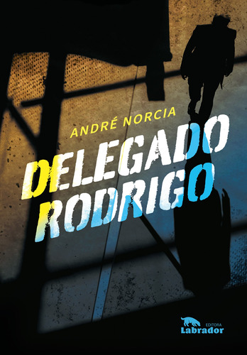 Delegado Rodrigo, de Norcia, André. Editora Labrador Ltda, capa mole em português, 2021