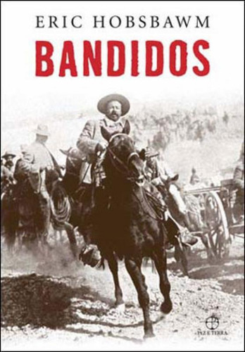 Bandidos, De Hobsbawm, Eric J.. Editora Paz E Terra, Capa Mole, Edição 5ª Edição - 2012 Em Português