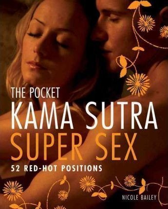 The Pocket Kama Sutra Super Sex : 52 Red-hot Positions - Nic