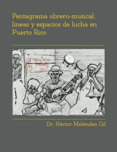 Libro: Pentagrama Obrero-musical: Líneas Y Espacio Lucha E