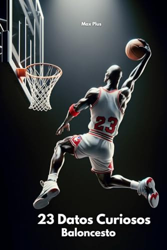 23 Datos Curiosos Baloncesto: Entre Canastas Y Leyendas (cur