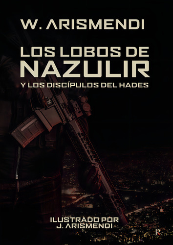 Los Lobos De Nazulir Y Los Discãâpulos Del Hades, De Arismendi, W.. Editorial Punto Rojo Editorial, Tapa Blanda En Español