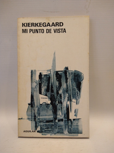 Mi Punto De Vista Soren Kierkegaard Aguilar 