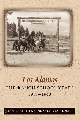 Libro Los Alamos: The Ranch School Years, 1917-1943 - Wir...