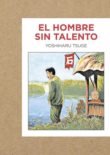 El Hombres Sin Talento De Tsuge Yoshiharu Gallo Nero Edicion