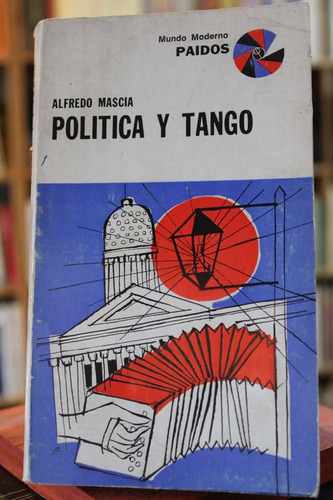Política Y Tango - Alfredo Mascia