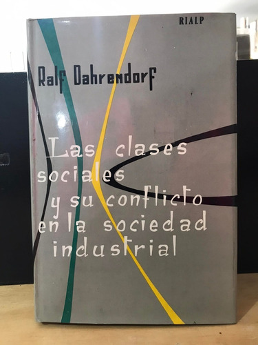 Las Clases Sociales Y Su Conflicto En La Sociedad Industrial