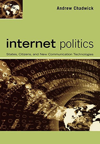 Internet Politics: States, Citizens, And New Communication T