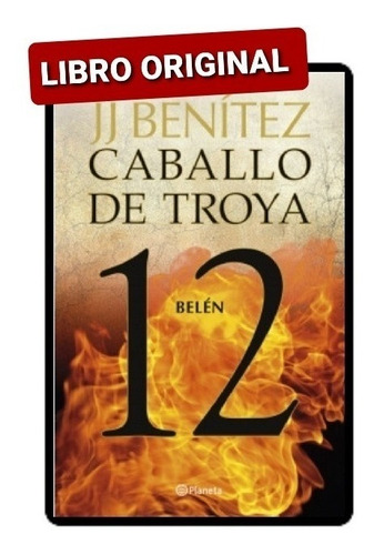 Caballo De Troya 12 Belén J.j Benítez ( Libro Original)