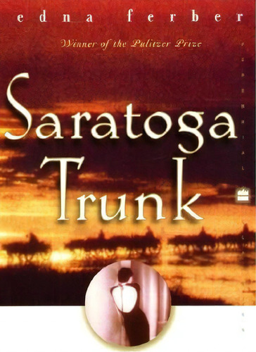 Saratoga Trunk, De Edna Ferber. Editorial Harper Perennial, Tapa Blanda En Inglés