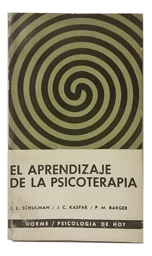 El Aprendizaje De La Psicoterapia, Schulman, Kaspar, Barger!