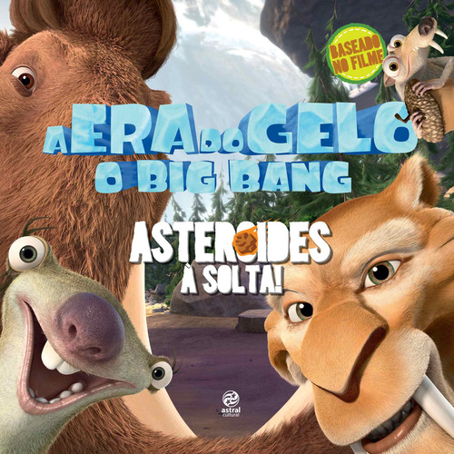 A Era Do Gelo - O Big Bang: Asteróides À Solta!, De Thais Coimbra. Editora Astral Cultural Em Português