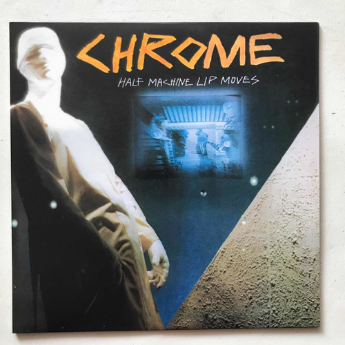 Chrome, Half Machines Lip Moves, Lp, Vinyl