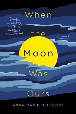 Libro When The Moon Was Ours - Anna-marie Mclemore