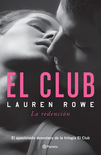 El Club. La redención, de Rowe, Lauren. Serie Fuera de colección Editorial Planeta México, tapa blanda en español, 2016