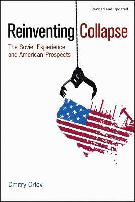 Libro Reinventing Collapse : The Soviet Experience And Am...