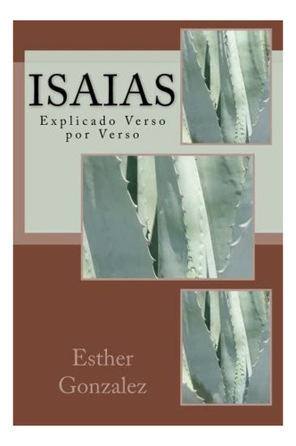 Libro Isaias Explicado Verso Por Verso (spanish Edition)