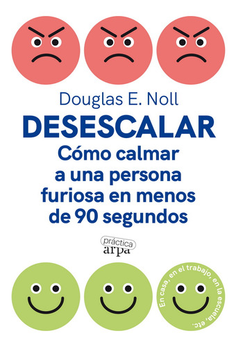 DESESCALAR - DOUGLAS E NOLL, de DOUGLAS E NOLL., vol. 1.0. Editorial ARPAPRACTICA, tapa blanda, edición 1.0 en español, 2023