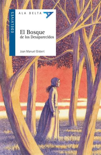 El Bosque  De Los Desaparecidos - Gisbert - Ala Delta - Edel