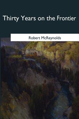 Libro Thirty Years On The Frontier - Mcreynolds, Robert