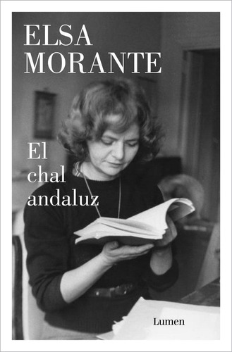 Libro: El Chal Andaluz. Elsa Morante. Lumen