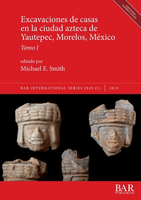 Libro Excavaciones De Casas En La Ciudad Azteca De Yautep...