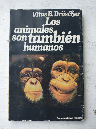 Los Animales Son Tambien Humanos Vitus B. Droscher