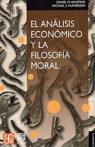 * El Analisis Economico Y La Filosofia Moral - Hausman, Dani