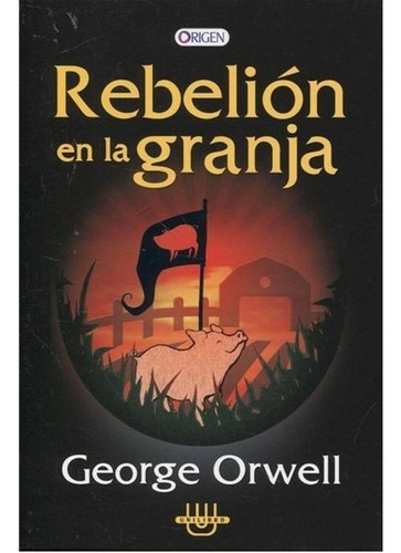 Rebelión En La Granja - George Orwell - Unilibro