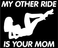 My Other Ride Is Your Mom Pvc Sticker|cars Camiones Furgonet