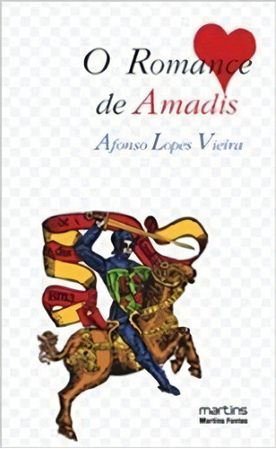 O Romance De Amadis, De Vieira Lopes. Editora Martins Fontes - Selo Martins Em Português