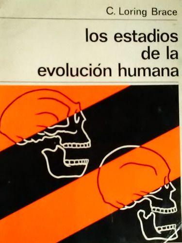 Los Estudios De La Evolucion Humana C Loring Brace
