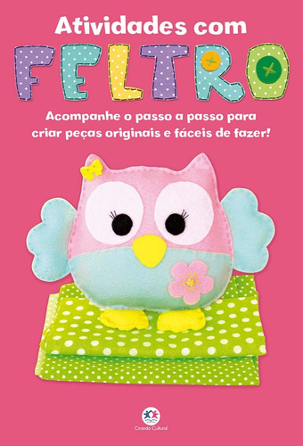 Atividades com feltro, de Cultural, Ciranda. Editorial Ciranda Cultural Editora E Distribuidora Ltda., capa mole em português, 2018